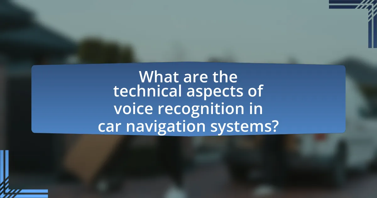 What are the technical aspects of voice recognition in car navigation systems?